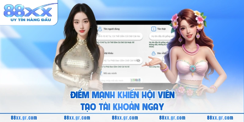 Đăng Ký 88XX Điểm mạnh khiến hội viên tạo tài khoản ngay