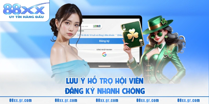 Đăng Ký 88XX Lưu ý hỗ trợ hội viên đăng ký nhanh chóng