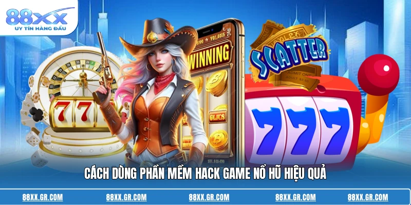 Phần Mềm Hack Game Nổ Hũ - Giải Pháp Tối Ưu Hóa Vòng Quay Cách dùng phần mềm hack game nổ hũ hiệu quả